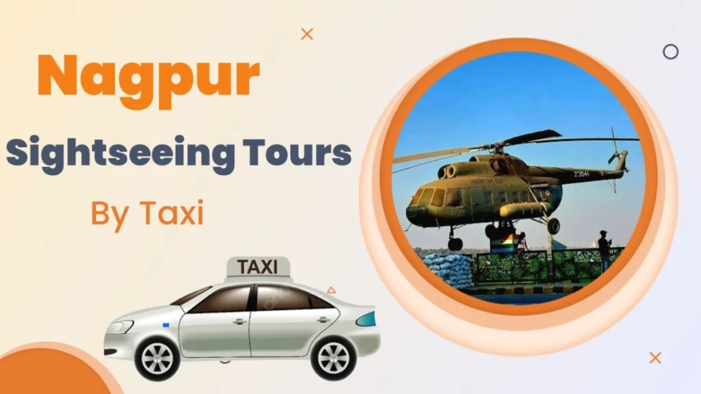 Nagpur Sightseeing Tours by Taxi